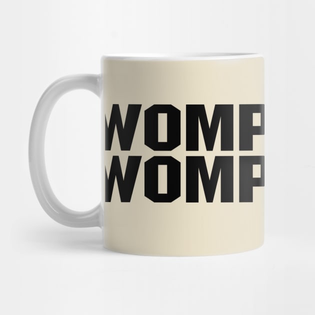 Womp Womp - Black by BigOrangeShirtShop